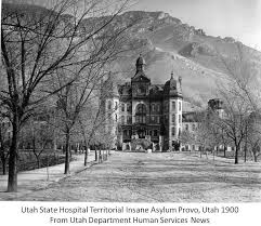 State Mental Hospital in Provo, Utah, circa 1900, courtesy Utah Department of Human Services